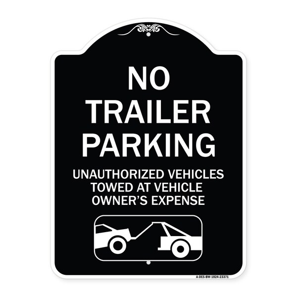 Signmission Parking Restriction No Trailer Parking Unauthorized Vehicles Towed at Owner Expense, BW-1824-23371 A-DES-BW-1824-23371 - main